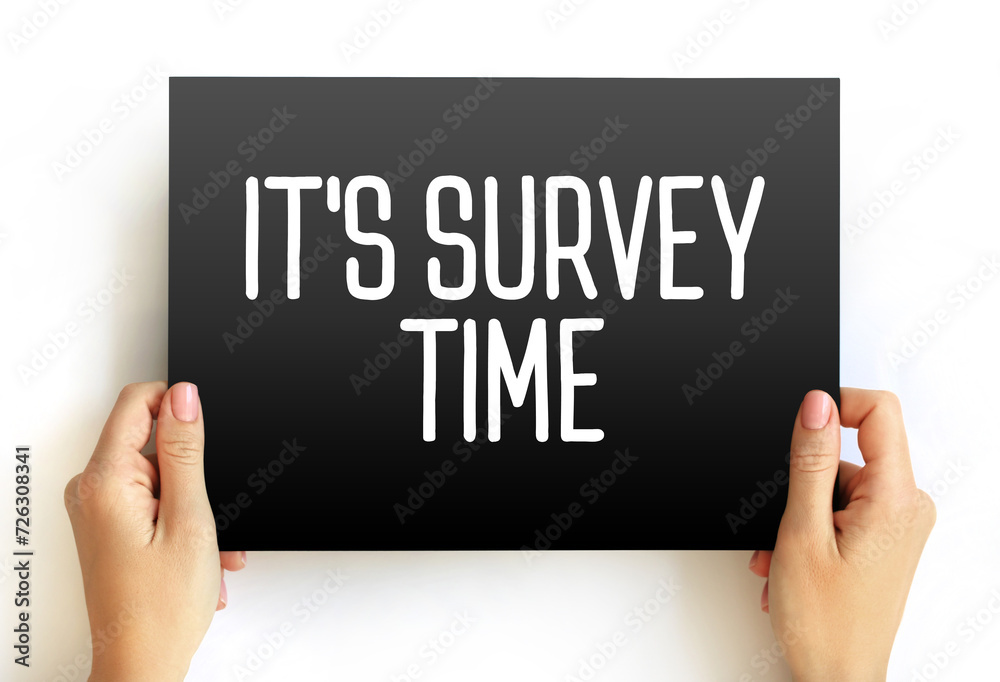 It's Survey Time text quote on card, concept background It's Survey Time text quote on card, concept background