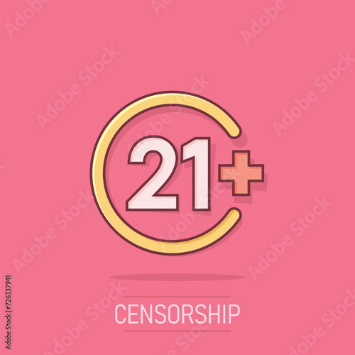 Twenty one plus icon in comic style. 21+ cartoon vector illustration on white isolated background. Censored splash effect business concept.