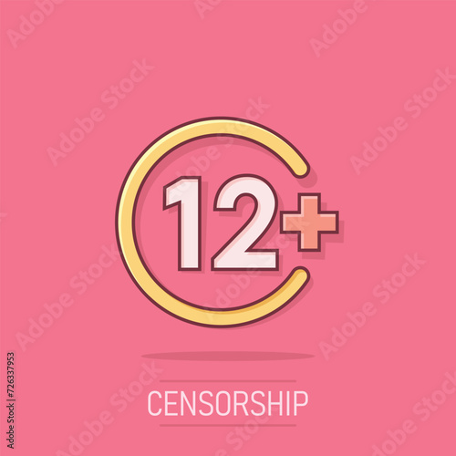 Twelve plus icon in comic style. 12+ cartoon vector illustration on white isolated background. Censored splash effect business concept. photo