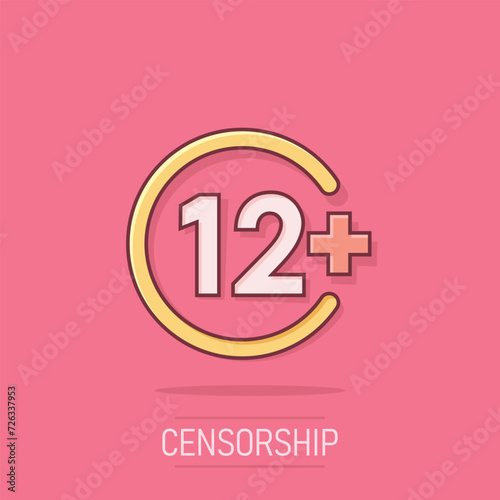 Twelve plus icon in comic style. 12+ cartoon vector illustration on white isolated background. Censored splash effect business concept.