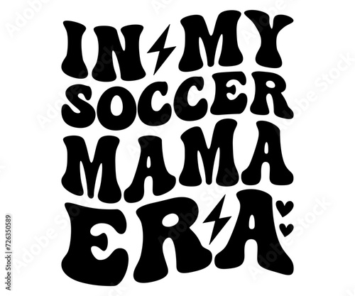 in my soccer mama era Svg,Basketball,Fan Shirt,basketball hoop,Basketball Player,Senior Basketball,Basketball mom era,Soccer Team, Football Season,Basketball Girl