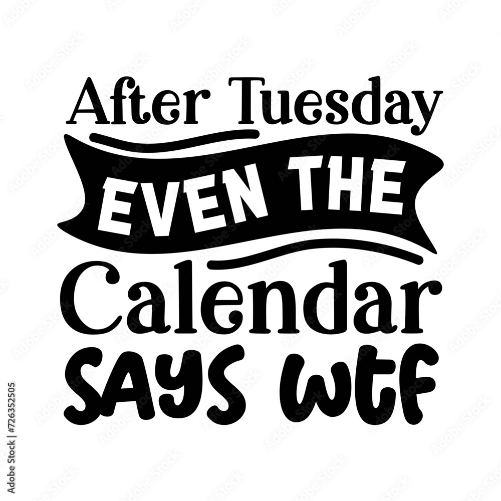 After Tuesday Even The Calendar Says WTF