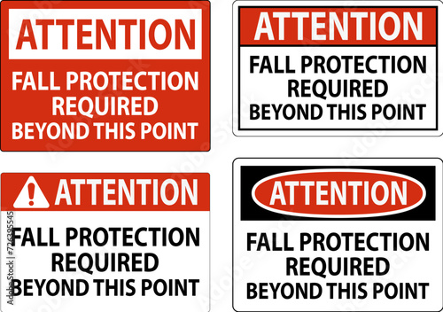 Attention Sign, Fall Protection Required Beyond This Point