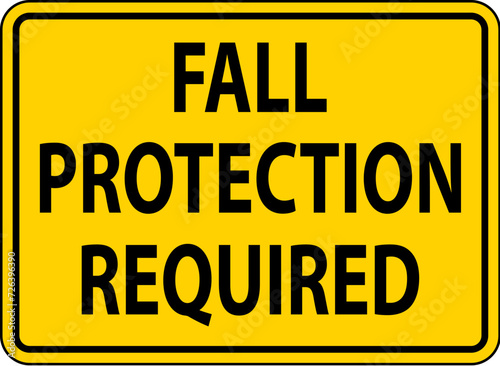 Danger Sign, Fall Protection Required