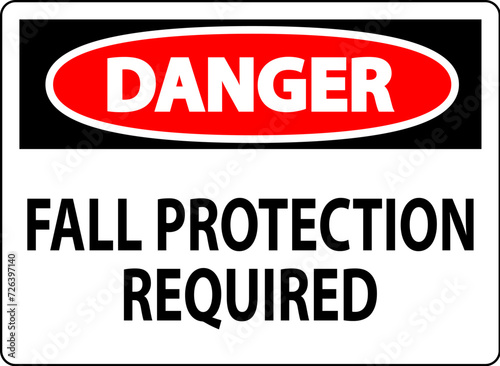 Danger Sign, Fall Protection Required