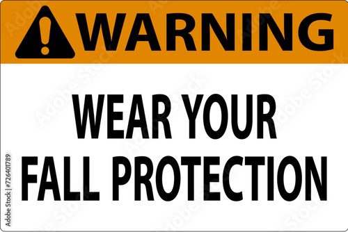 Warning Sign, Wear Your Fall Protection