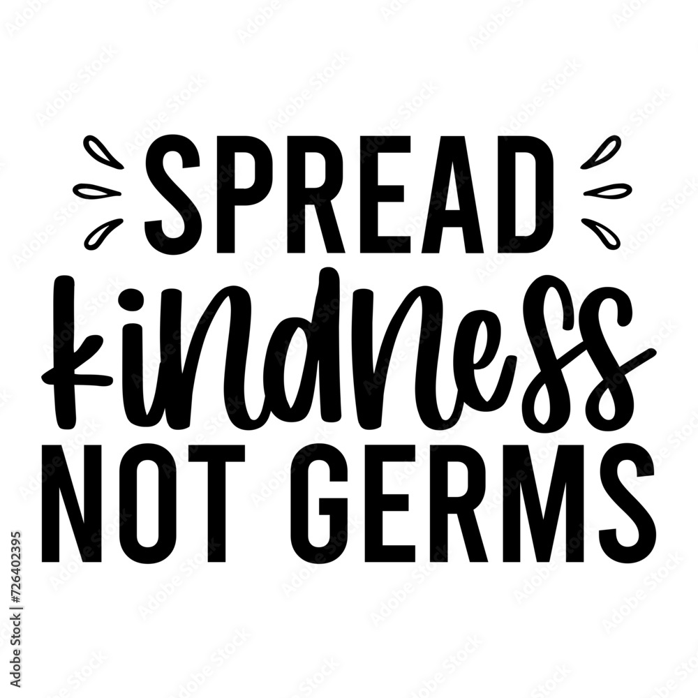 Spread Kindness Not Germs SVG
