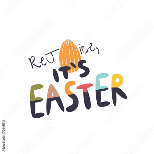 Rejoice, it's Easter lettering concept design. Religious holiday greeting card. Handwritten inscription with egg. Cute celebration congratulatory template. Easter hand drawn flat vector illustration