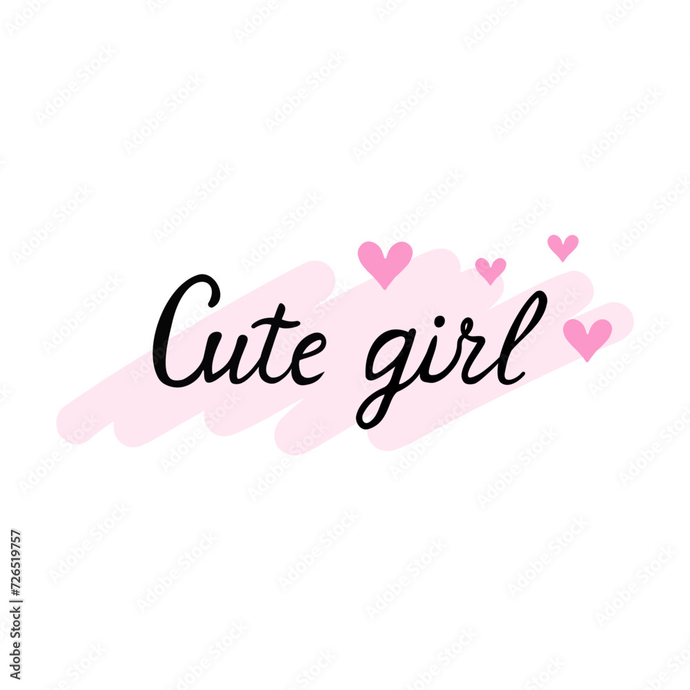 Cute girl handwritten lettering, text. Vector Illustration for printing, backgrounds, covers and packaging. Image can be used for greeting cards, posters and stickers. Isolated on white background.