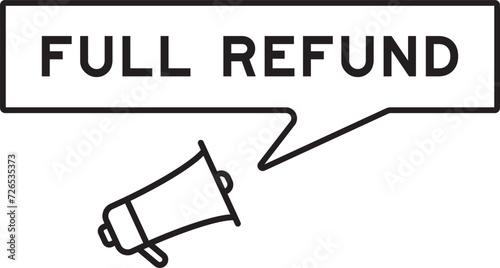 Megaphone icon with speech bubble in word full refund on white background photo