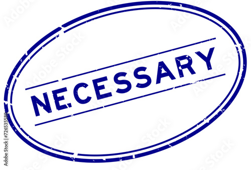 Grunge blue necessary word oval rubber seal stamp on white background