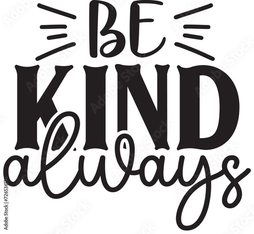 Be Kind Always 