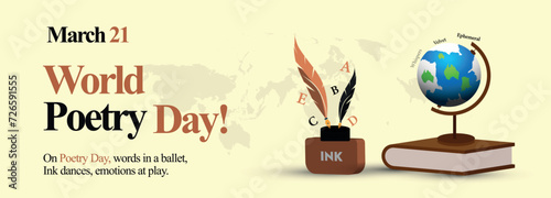 World Poetry Day. 21 March World poetry day celebration cover banner in light yellow colour with table globe placed on a book, ink pot, quill pen. Poetry day conceptual cover banner, social media post