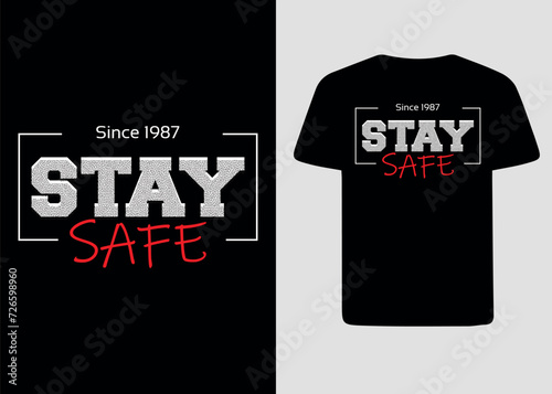 t shirt design,stay safe,motivational,cloting,style