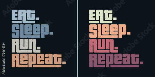 Eat sleep run repeat classic typography vintage tshirts