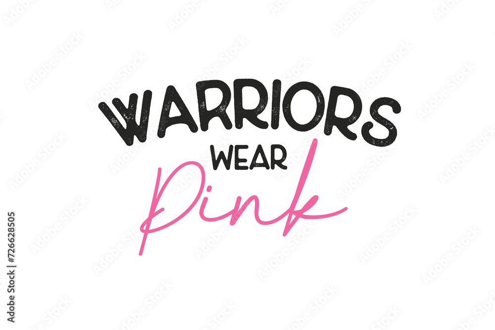 Warriors wear Pink Breast Cancer Quote typography SVG T shirt design