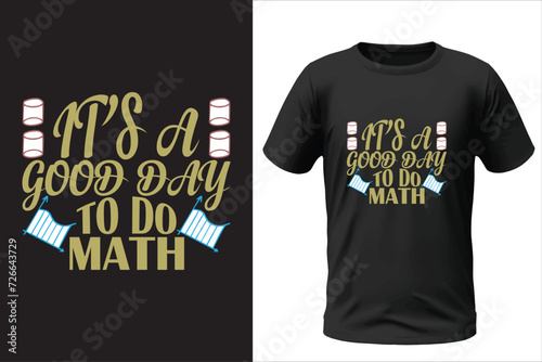 It's good day to do math t-shirt design