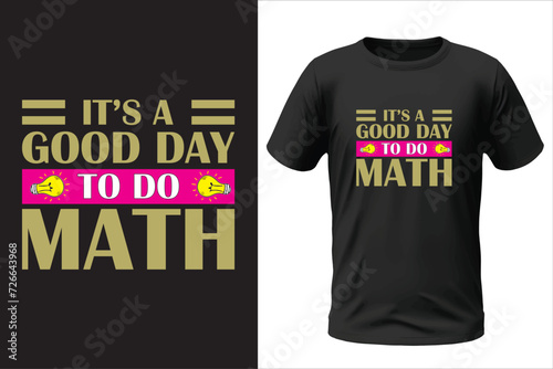 It's good day to do math t-shirt design