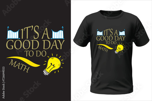 It's good day to do math t-shirt design