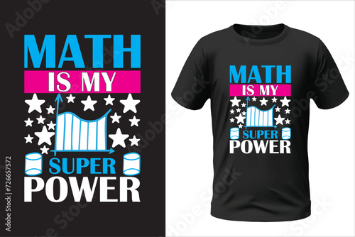 Math is my super power t-shirt design