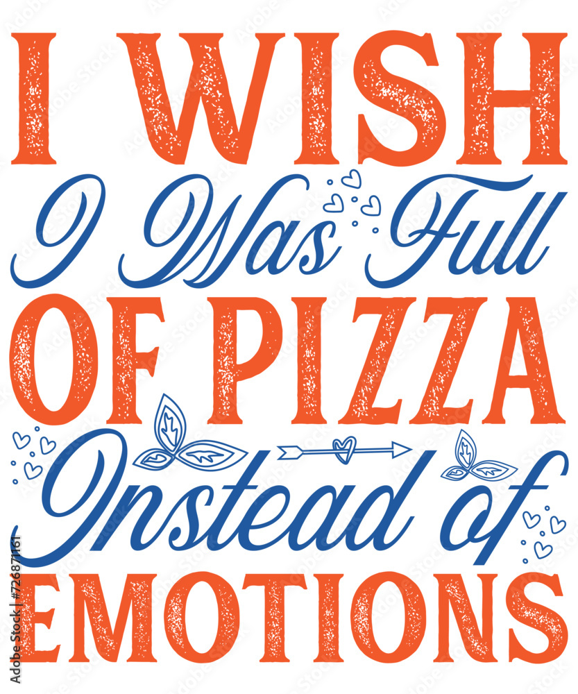 I Wish I Was Full Of Pizza Instead Of Emotions, hoodie svg, food svg,Pizza SVG, Pizza Bundle SVG, Pizza Sayings SVG, Pizza Clipart, Pizza Party, Food svg, Pizza t-shirt, Pizza dxf eps png, Silhouette