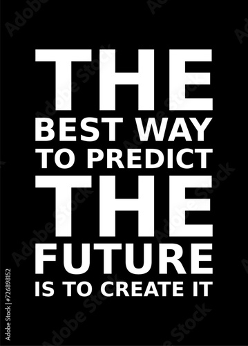 the best way to predict the future is to create it simple typography with black background