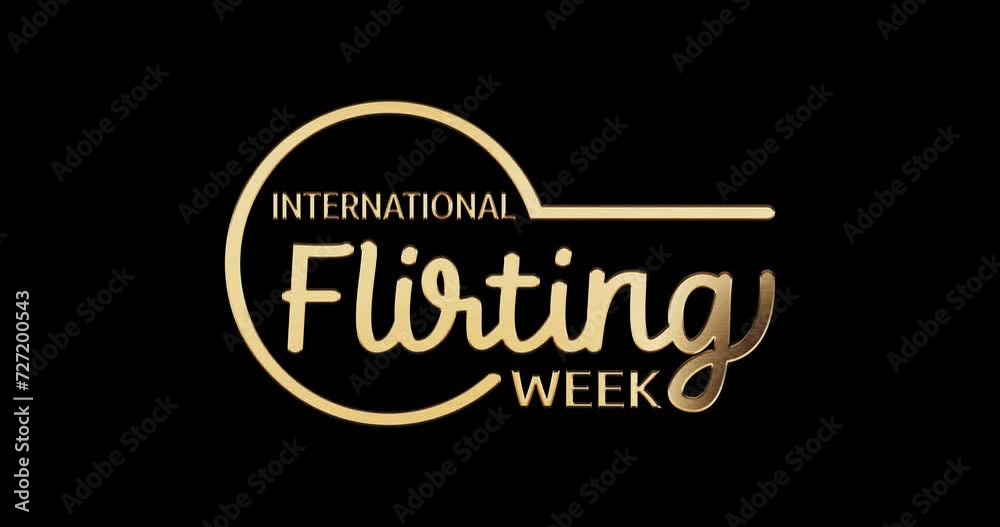 International Flirting Week text Animation with alpha channel. Flirting is the first conscious step toward initiating romance for everyone who is in love or wants to be in love. Transparent background International Flirting Week text Animation with alpha channel. Flirting is the first conscious step toward initiating romance for everyone who is in love or wants to be in love. Transparent background
