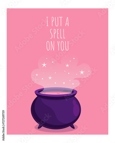 Vector illustration of a witch pot with  text "I put a spell on you"