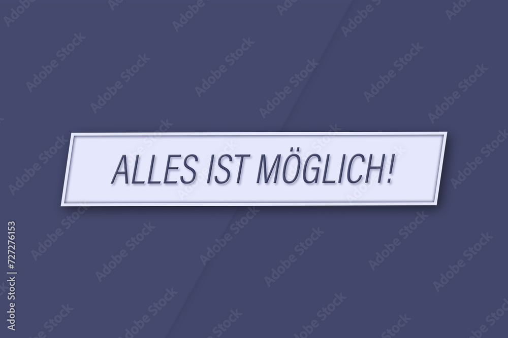 Alles ist möglich. Eine Banner Illustration mit blauem Text, isoliert auf blauem Hintergrund. Alles ist möglich. Eine Banner Illustration mit blauem Text, isoliert auf blauem Hintergrund.