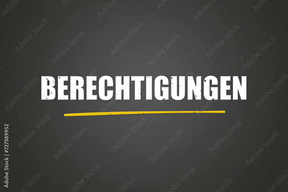 Obraz premium Berechtigungen. Eine schwarze Tafel mit weissem Text. Illustration mit Grunge Textstil.