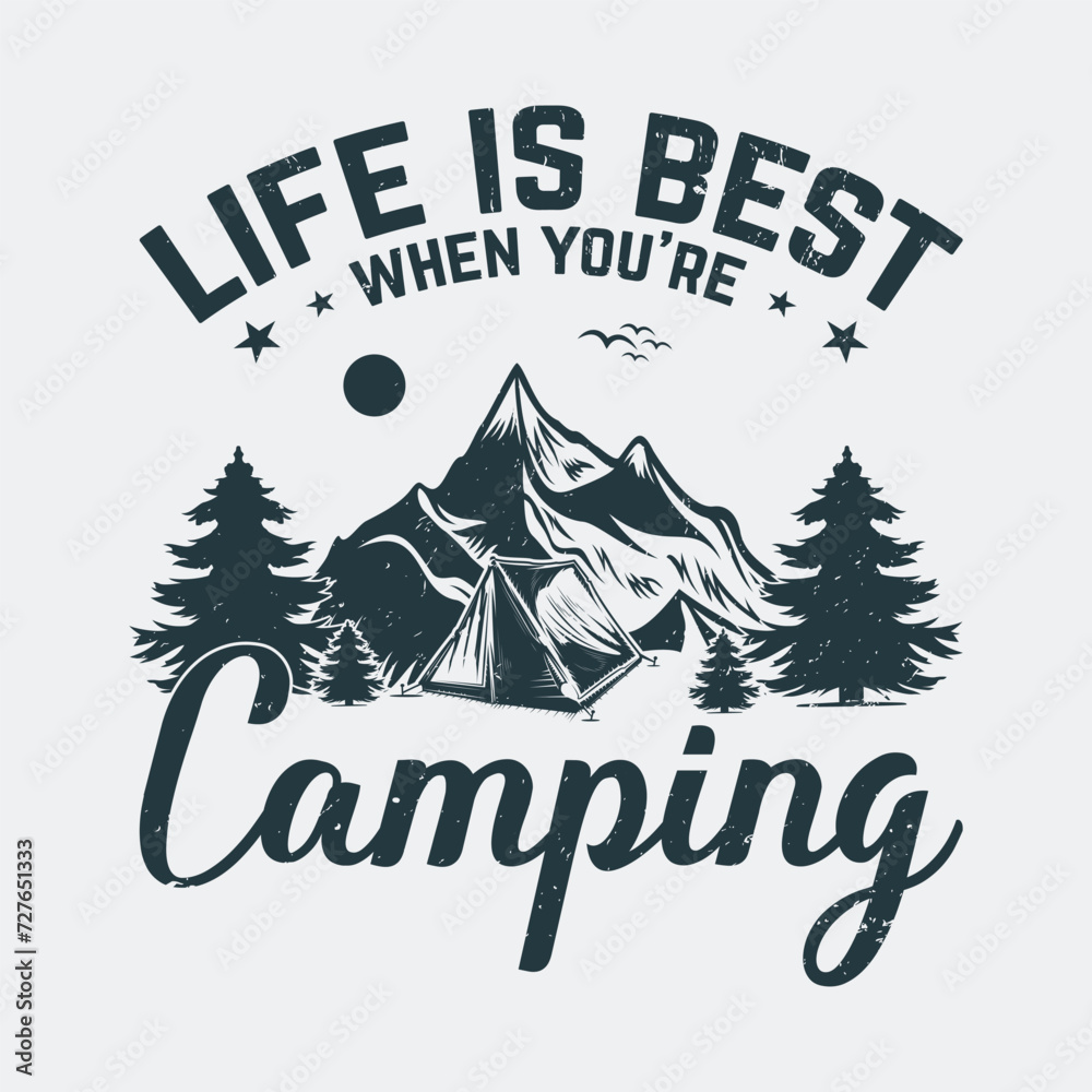 camping t shirt design Life Is Best When You’re Camping 