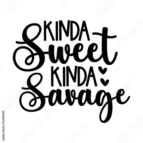  Kinda Sweet Kinda Savage SVG