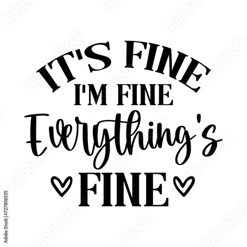 It's Fine I'm Fine Everything's Fine SVG