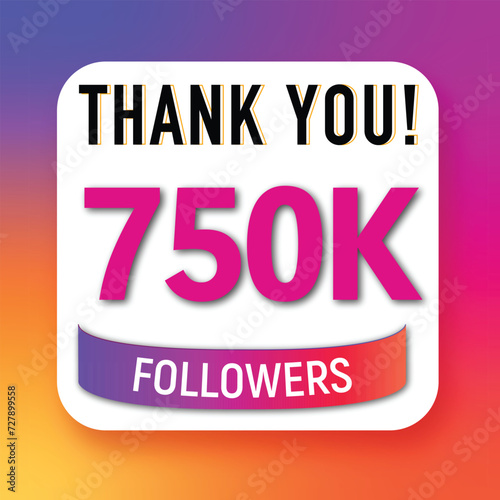 Creative Thank you 750K followers celebration template design for social network and follower ,achievement celebration design