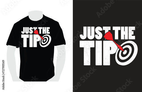 Just the Tip .Darts T Shirts Design, Darts Lover, Darts game, sports