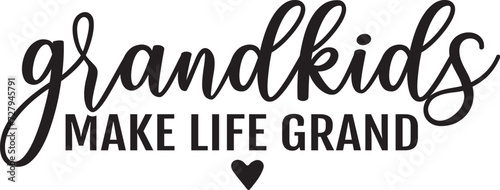 Grandkids Make Life Grand