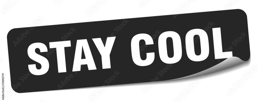 stay cool sticker. stay cool label stay cool sticker. stay cool label