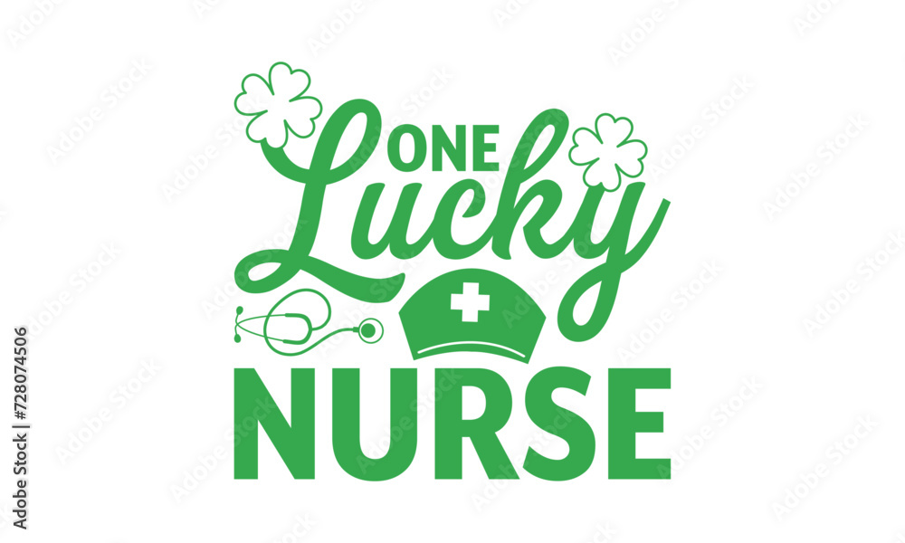 One Lucky Nurse - St. Patrick’s Day T shirt Design, Hand lettering illustration for your design, illustration Modern, simple, lettering For stickers, mugs, etc. One Lucky Nurse - St. Patrick’s Day T shirt Design, Hand lettering illustration for your design, illustration Modern, simple, lettering For stickers, mugs, etc.