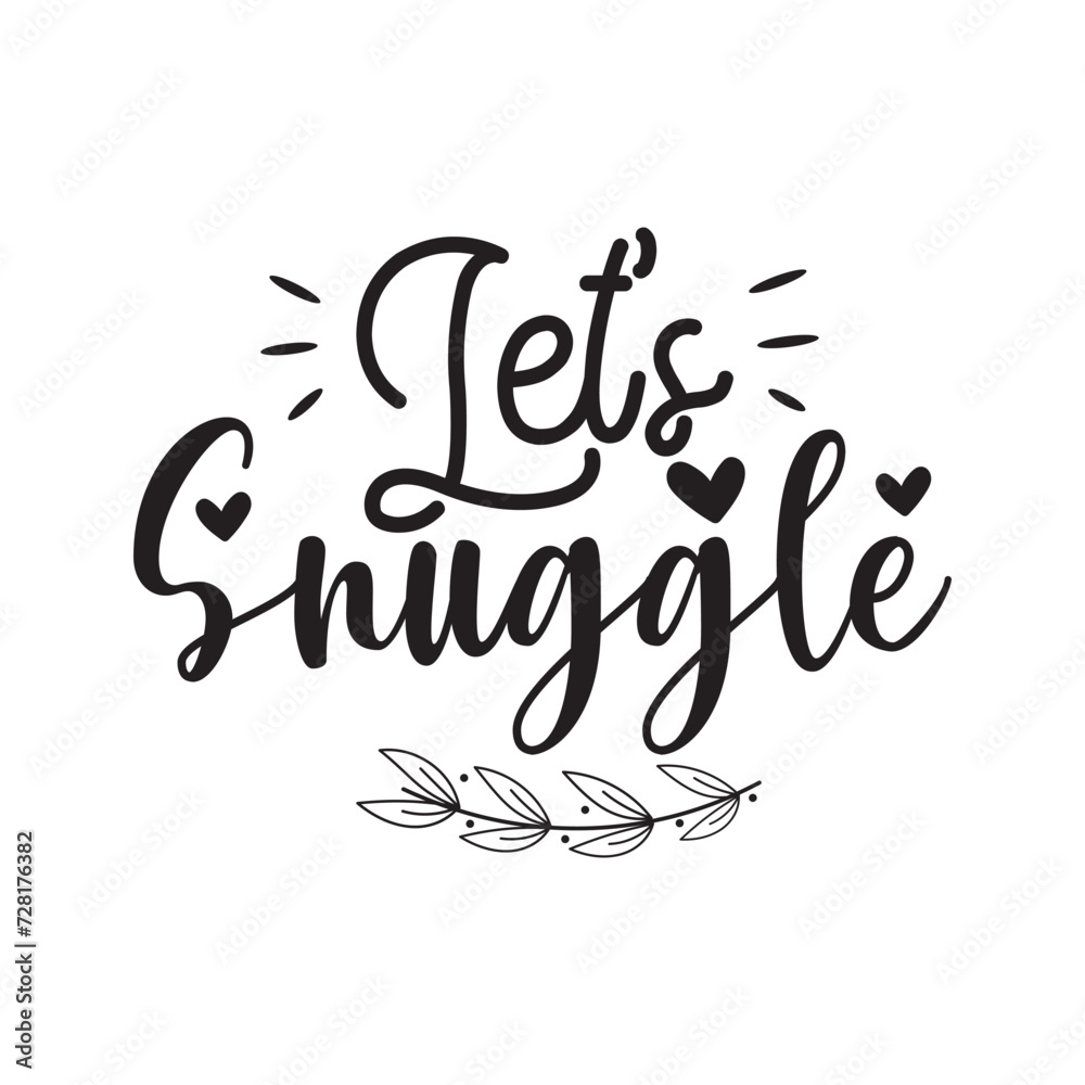 Lets Snuggle Vector Design on White Background Lets Snuggle Vector Design on White Background