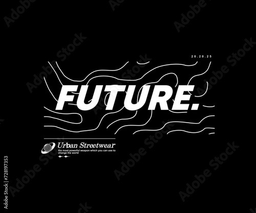 abstract illustration of future Streetwear t shirt design  vector graphic  typographic poster or tshirts street wear and Urban style