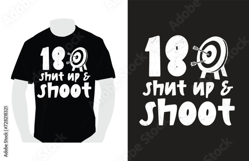18 Shut Up & Shoot .Darts T Shirts Design, Darts Lover, Darts game, sports