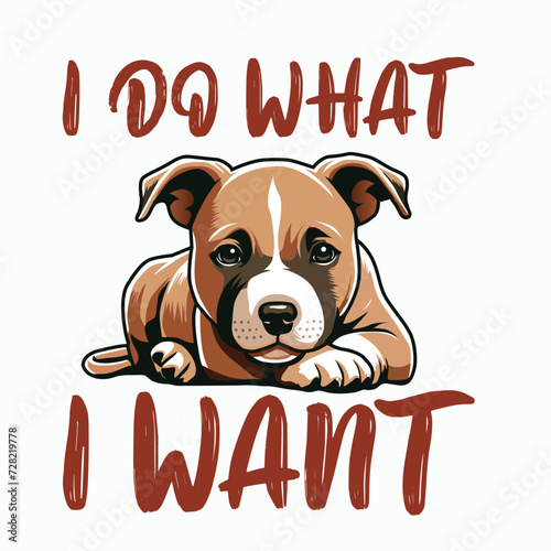  I Do What I Want Typography T-shirt Design Illustration Vector