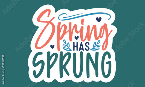 Spring has sprung Sticker Design photo