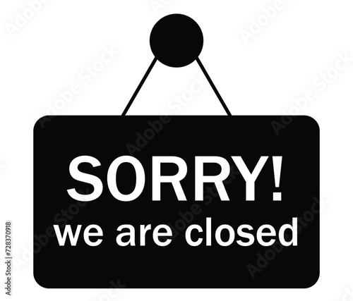 sorry we are closed isolated on white bg 