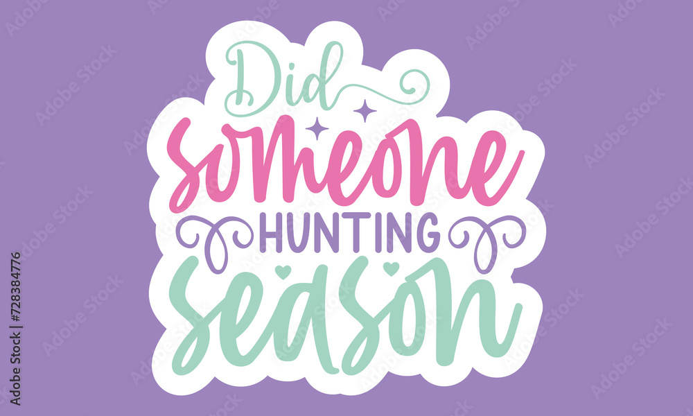 Did someone hunting season Sticker Design