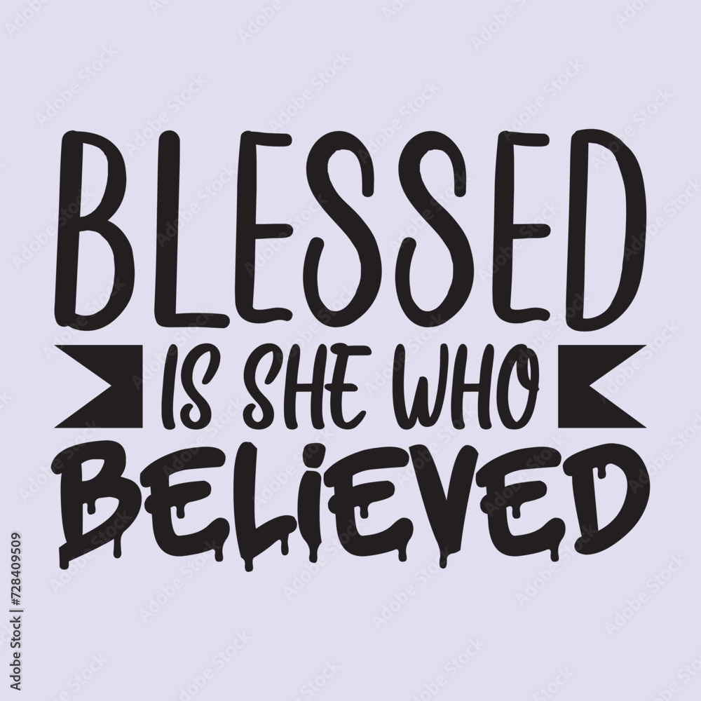 blessed is she who believed t shirt design, vector file  