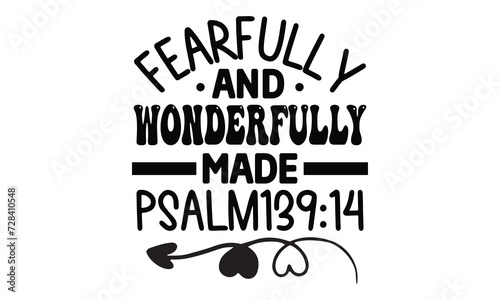 fearfully and wonderfully made psalm139;14 t shirt design, vector file   photo