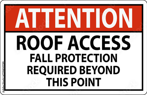 Attention Sign, Roof Access, Fall Protection Required Beyond This Point