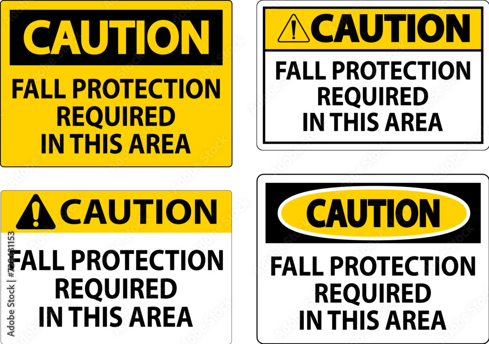 Caution Sign, Fall Protection Required In This Area Caution Sign, Fall Protection Required In This Area