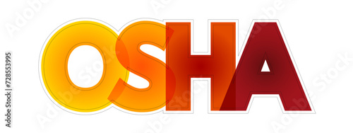 OSHA - Occupational Safety and Health Administration acronym, colourful text concept for presentations and reports